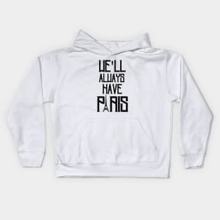 We'll always have Paris Kids Hoodie